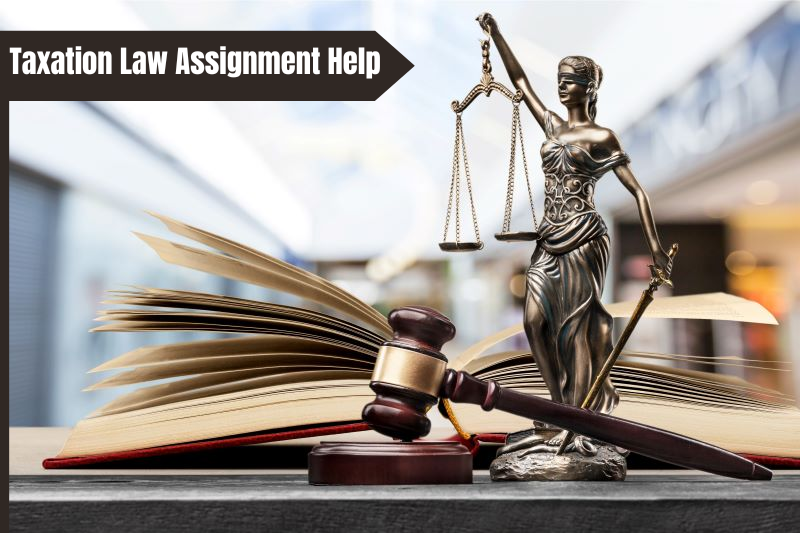 Taxation Law Assignment Help: Excelling in Your Academic Journey Taxation Law Assignment Help: Excelling in Your Academic Journey