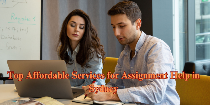 Top Affordable Services for Assignment Help in Sydney Top Affordable Services for Assignment Help in Sydney