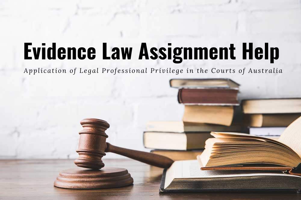 Application of Legal Professional Privilege in the Courts of Australia Application of Legal Professional Privilege in the Courts of Australia