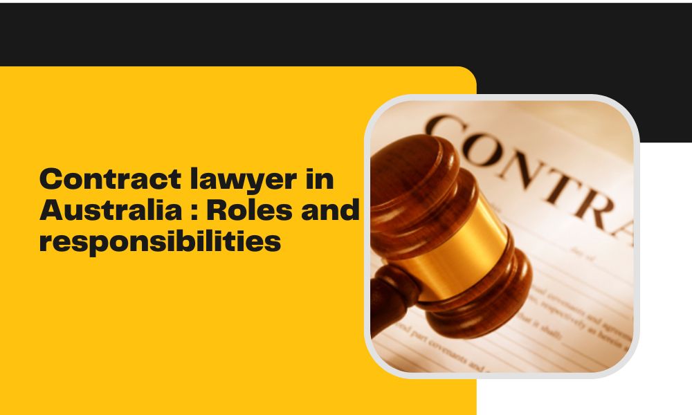 Contract lawyer in Australia: Roles and responsibilities Contract lawyer in Australia: Roles and responsibilities